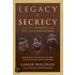 Legacy of Secrecy