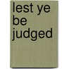 Lest Ye Be Judged door F.D. Davis
