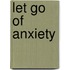 Let Go Of Anxiety
