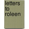 Letters to Roleen by Gwendolyn Leigh