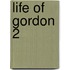 Life Of Gordon  2