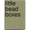 Little Bead Boxes door Julia S. Prett