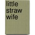 Little Straw Wife