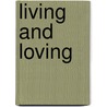 Living And Loving by Virginia Frances Townsend
