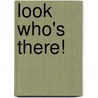 Look Who's There! door Martine Perrin