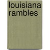 Louisiana Rambles door Ian McNulty