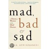 Mad, Bad, and Sad door Lisa Appignanesi
