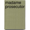 Madame Prosecutor door Chuck Sudetic