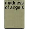 Madness Of Angels door Franklin Smith