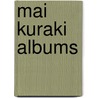 Mai Kuraki Albums door Not Available