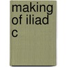 Making Of Iliad C by M.L. West