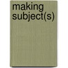Making Subject(s) door By Carey-Webb.