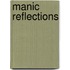 Manic Reflections
