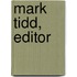 Mark Tidd, Editor