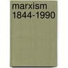 Marxism 1844-1990 by Roger S. Gottlieb