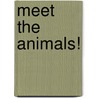 Meet the Animals! door Christine Ricci