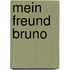 Mein Freund Bruno