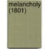 Melancholy (1801)