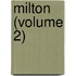 Milton (Volume 2)