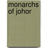 Monarchs of Johor by Not Available