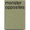 Monster Opposites door Ed Heck