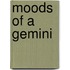 Moods of a Gemini