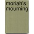 Moriah's Mourning