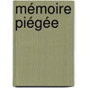 Mémoire piégée by Nicci French