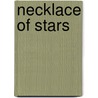 Necklace of Stars door Veronika Martenova Charles