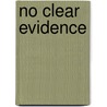 No Clear Evidence door Jo Heys