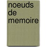 Noeuds de Memoire door Michael Rothberg