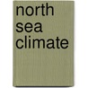 North Sea Climate door C.G. Korevaar