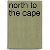North To The Cape by Phil Hinchcliffe