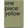 One Piece: Yellow by Eiichiro Oda