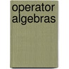Operator Algebras by Ola Bratteli