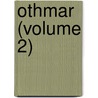 Othmar (Volume 2) by Ouida