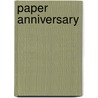 Paper Anniversary door Bobby C. Rogers