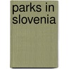 Parks in Slovenia door Not Available