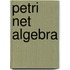 Petri Net Algebra