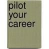 Pilot Your Career door Neal Lemlein