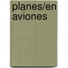 Planes/En Aviones door Dana Meachen Rau