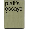Platt's Essays  1 door James Platt