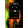 Playing with Fire door Walter Russell