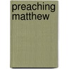 Preaching Matthew door Mike Graves