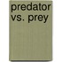 Predator Vs. Prey