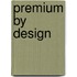 Premium By Design