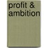 Profit & Ambition