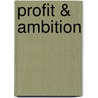 Profit & Ambition door Ph.D. Morrison David A.