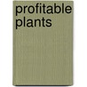Profitable Plants door Thomas Croxen Archer