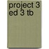 Project 3 Ed 3 Tb